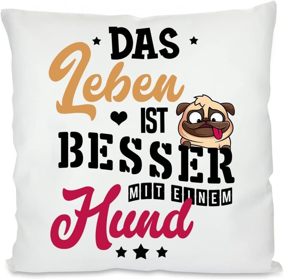 Kissen mit Spruch: Das Leben ist Besser mit einem Hund | Dekokissen mit Füllung | 40x40cm