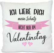 Kissen mit Spruch - Ich liebe Dich mein Schatz nicht nur am Valentinstag | Dekokissen mit Füllung | 40x40cm