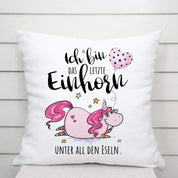 Kissen mit Spruch | Ich bin das letzte Einhorn unter all den Eseln. | Dekokissen mit Füllung