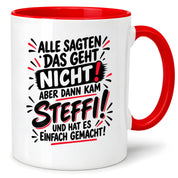 Herzbotschaft Tasse Steffi Spruch Alle sagten das geht nicht Kaffeetasse