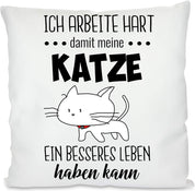 Kissen mit Spruch - Ich arbeite Hart, damit Meine Katze EIN besseres Leben haben kann | Dekokissen mit Füllung | 40x40cm