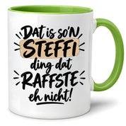 Herzbotschaft Tasse Steffi Dat is son Steffi Ding dat raffste eh nicht
