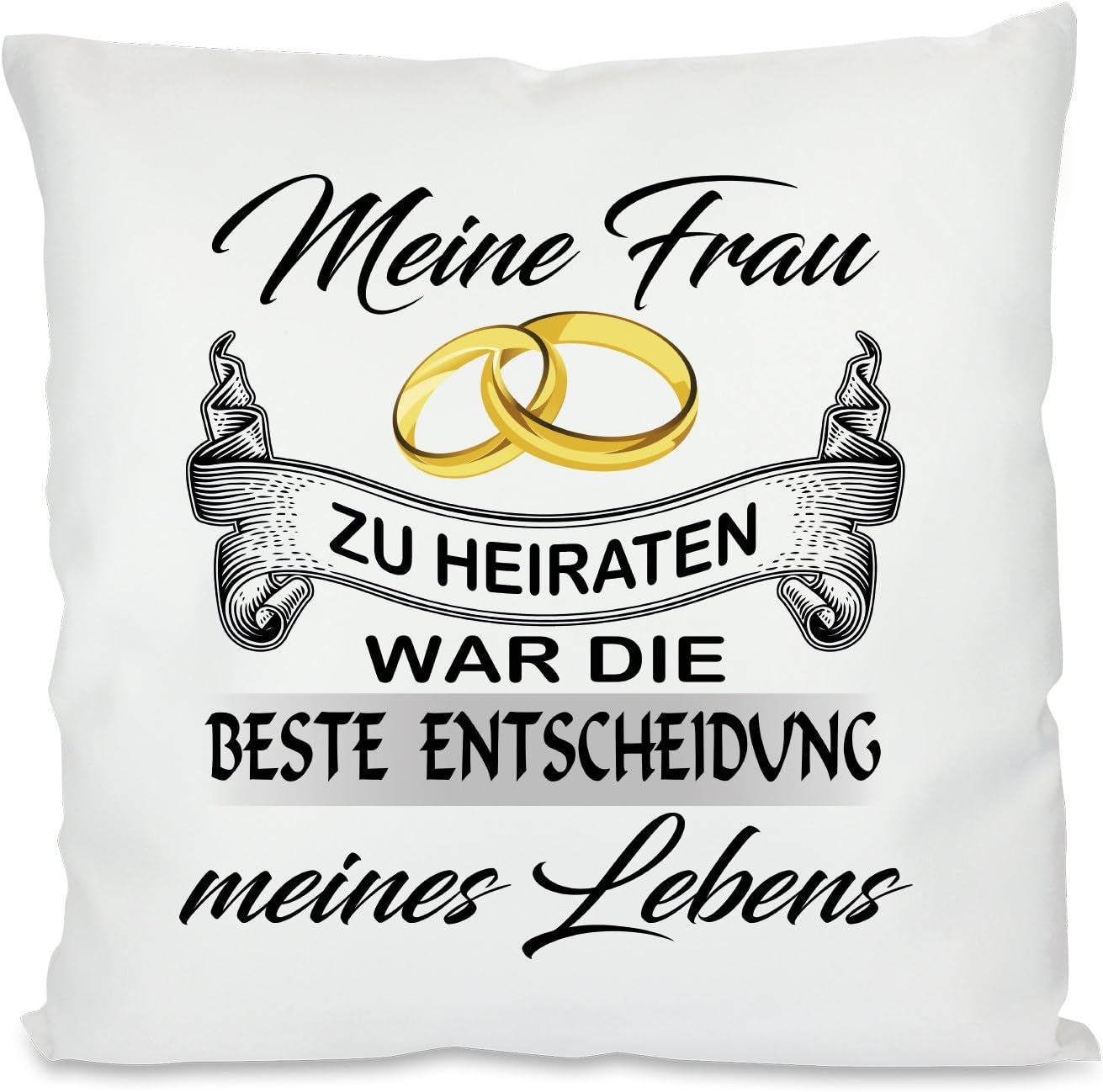 Kissen mit Spruch - Meine Frau-Die Beste Entscheidung | Dekokissen mit Füllung | 40x40cm