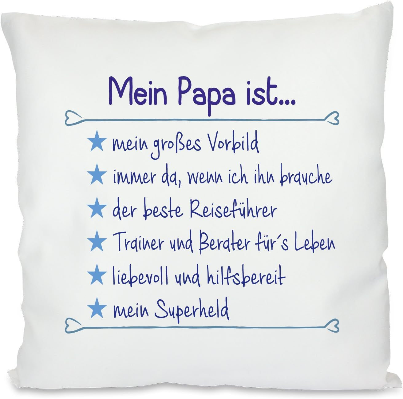 Kissen mit Spruch | Mein Papa ist... - mein großes Vorbild - immer da, wenn ich ihn brauche - der beste Reiseführer - Trainer und Berater fürs Leben - liebevoll und hilfsbereit - mein Superheld | Dekokissen mit Füllung | 40x40cm