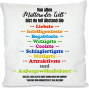 Kissen mit Spruch - Von allen Müttern bist du die Liebste, Intelligenteste, Begabteste, Witzigste, Coolste, Schlagfertigste, Mutigste, Attraktivste und Außergewöhnlichste! | Dekokissen mit Füllung | 40x40cm