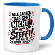 Herzbotschaft Tasse Steffi Spruch Alle sagten das geht nicht Kaffeetasse