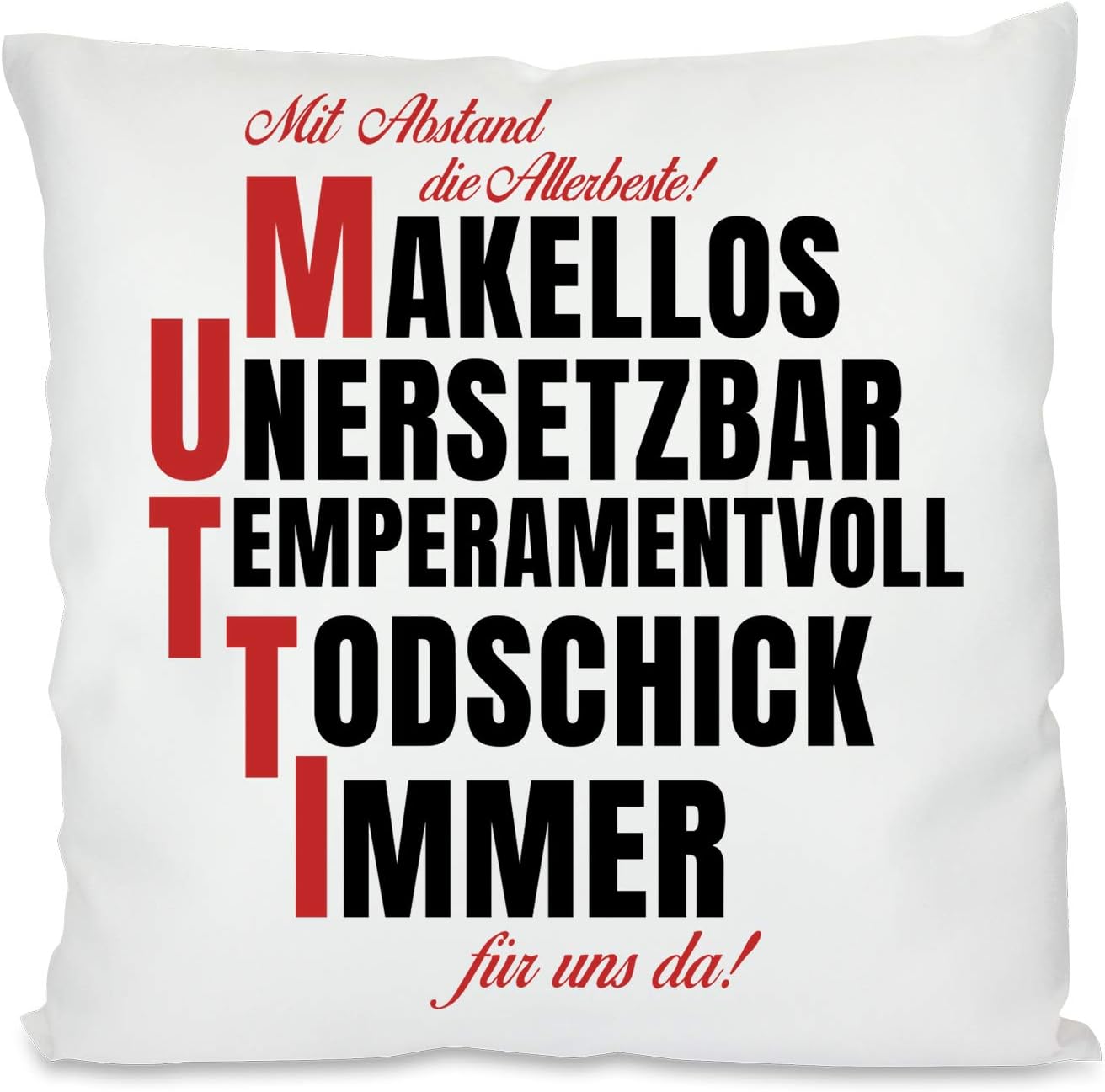 Kissen mit Spruch - Mit Abstand die Allerbeste! Makellos Unersetzbar Temperamentvoll Todschick Immer für uns da! | Dekokissen mit Füllung | 40x40cm