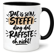 Herzbotschaft Tasse Steffi Dat is son Steffi Ding dat raffste eh nicht