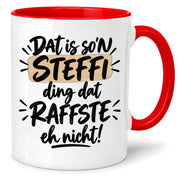 Herzbotschaft Tasse Steffi Dat is son Steffi Ding dat raffste eh nicht