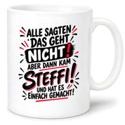 Herzbotschaft Tasse Steffi Spruch Alle sagten das geht nicht Kaffeetasse