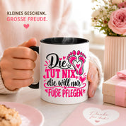 Herzbotschaft Tasse für Fußpflege - Die tut nix die will nur Füße pflegen