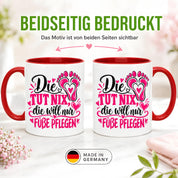 Herzbotschaft Tasse für Fußpflege - Die tut nix die will nur Füße pflegen