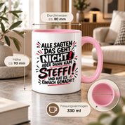 Herzbotschaft Tasse Steffi Spruch Alle sagten das geht nicht Kaffeetasse