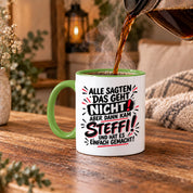 Herzbotschaft Tasse Steffi Spruch Alle sagten das geht nicht Kaffeetasse