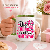 Herzbotschaft Tasse für Fußpflege - Die tut nix die will nur Füße pflegen