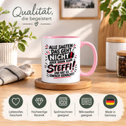 Herzbotschaft Tasse Steffi Spruch Alle sagten das geht nicht Kaffeetasse