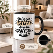 Herzbotschaft Tasse Steffi Dat is son Steffi Ding dat raffste eh nicht
