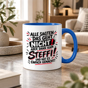 Herzbotschaft Tasse Steffi Spruch Alle sagten das geht nicht Kaffeetasse