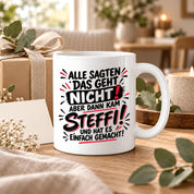 Herzbotschaft Tasse Steffi Spruch Alle sagten das geht nicht Kaffeetasse