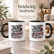 Herzbotschaft Tasse Steffi Spruch Alle sagten das geht nicht Kaffeetasse