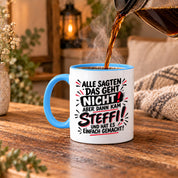 Herzbotschaft Tasse Steffi Spruch Alle sagten das geht nicht Kaffeetasse