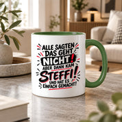 Herzbotschaft Tasse Steffi Spruch Alle sagten das geht nicht Kaffeetasse