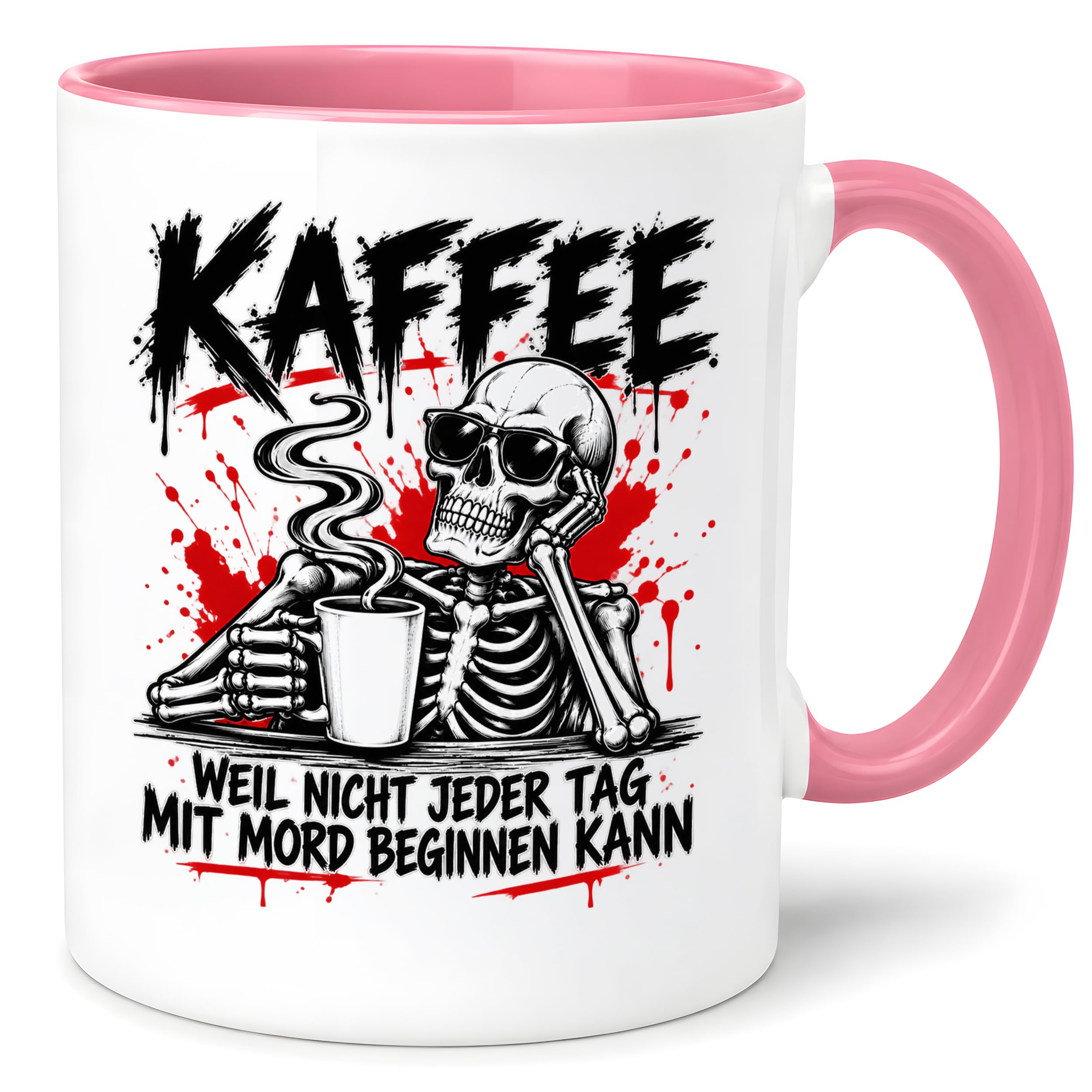 Herzbotschaft Tasse Weil nicht jeder Tag mit Mord beginnen kann Kaffeetasse