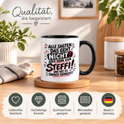 Herzbotschaft Tasse Steffi Spruch Alle sagten das geht nicht Kaffeetasse