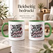 Herzbotschaft Tasse Steffi Spruch Alle sagten das geht nicht Kaffeetasse