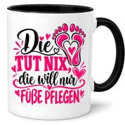 Herzbotschaft Tasse für Fußpflege - Die tut nix die will nur Füße pflegen