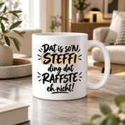 Herzbotschaft Tasse Steffi Dat is son Steffi Ding dat raffste eh nicht