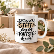 Herzbotschaft Tasse Steffi Dat is son Steffi Ding dat raffste eh nicht