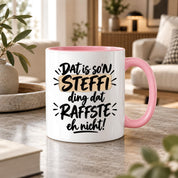 Herzbotschaft Tasse Steffi Dat is son Steffi Ding dat raffste eh nicht