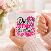 Herzbotschaft Tasse für Fußpflege - Die tut nix die will nur Füße pflegen