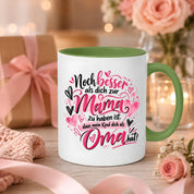 Kaffeetasse Geschenk für Oma Noch besser als dich als Mama zu haben