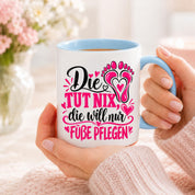 Herzbotschaft Tasse für Fußpflege - Die tut nix die will nur Füße pflegen
