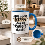 Herzbotschaft Tasse Steffi Dat is son Steffi Ding dat raffste eh nicht