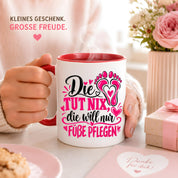 Herzbotschaft Tasse für Fußpflege - Die tut nix die will nur Füße pflegen