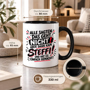 Herzbotschaft Tasse Steffi Spruch Alle sagten das geht nicht Kaffeetasse