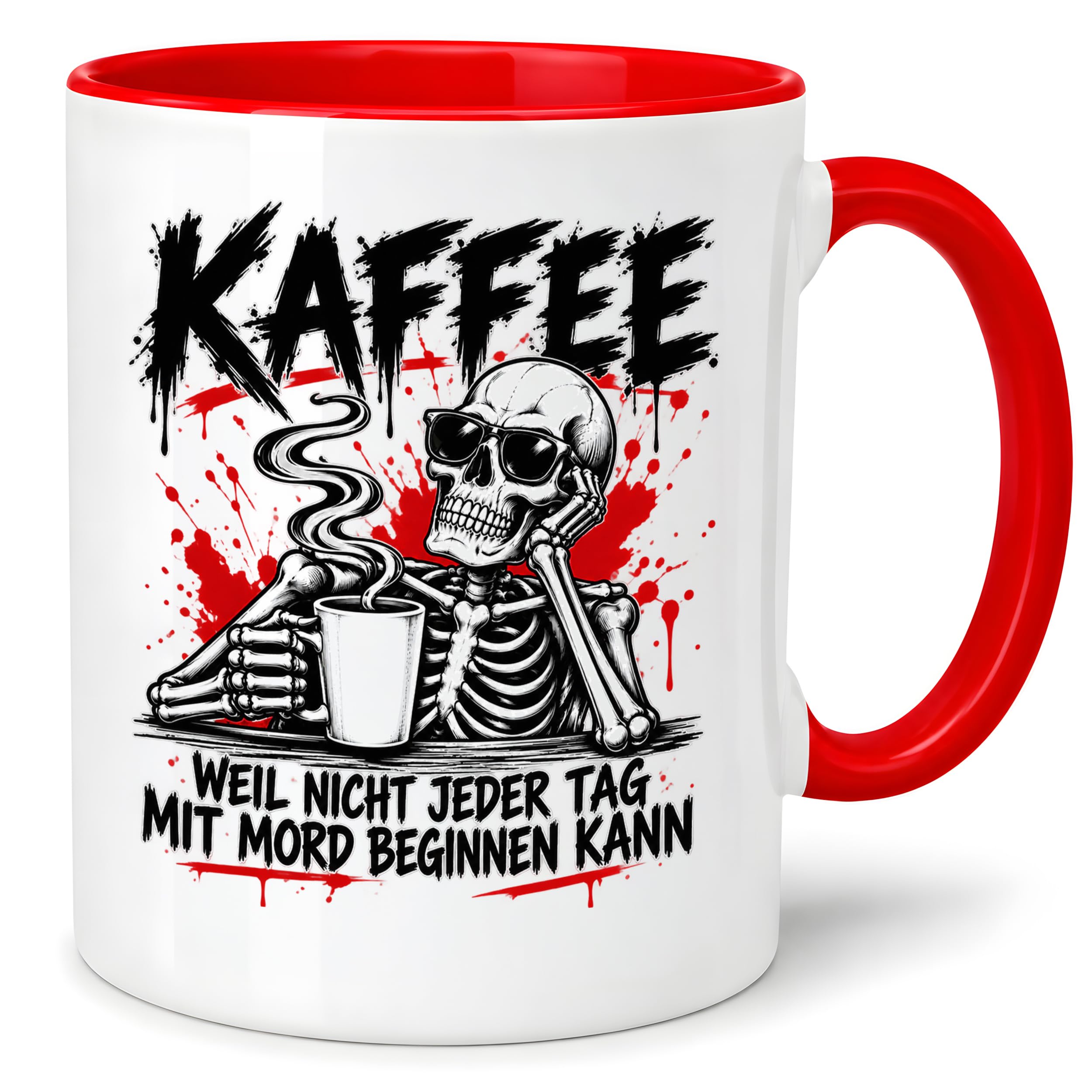 Herzbotschaft Tasse Weil nicht jeder Tag mit Mord beginnen kann Kaffeetasse