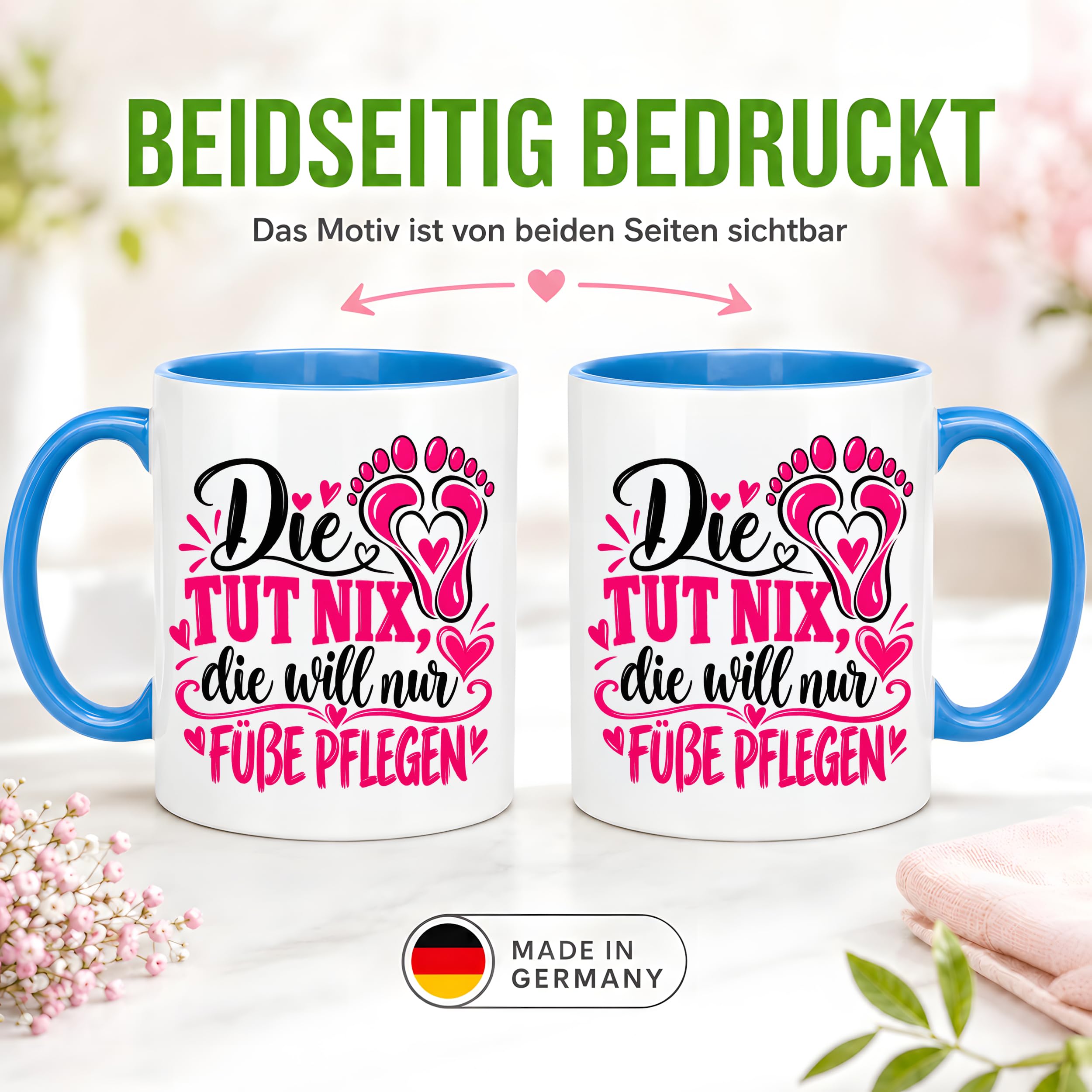 Herzbotschaft Tasse für Fußpflege - Die tut nix die will nur Füße pflegen