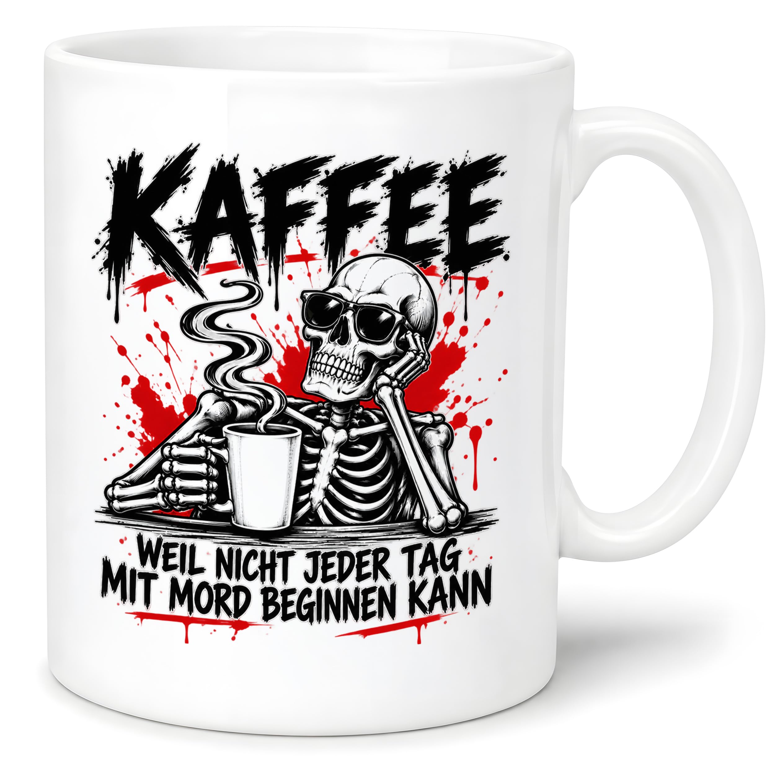 Herzbotschaft Tasse Weil nicht jeder Tag mit Mord beginnen kann Kaffeetasse