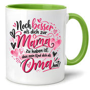 Kaffeetasse Geschenk für Oma Noch besser als dich als Mama zu haben
