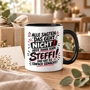 Herzbotschaft Tasse Steffi Spruch Alle sagten das geht nicht Kaffeetasse