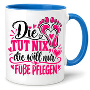Herzbotschaft Tasse für Fußpflege - Die tut nix die will nur Füße pflegen