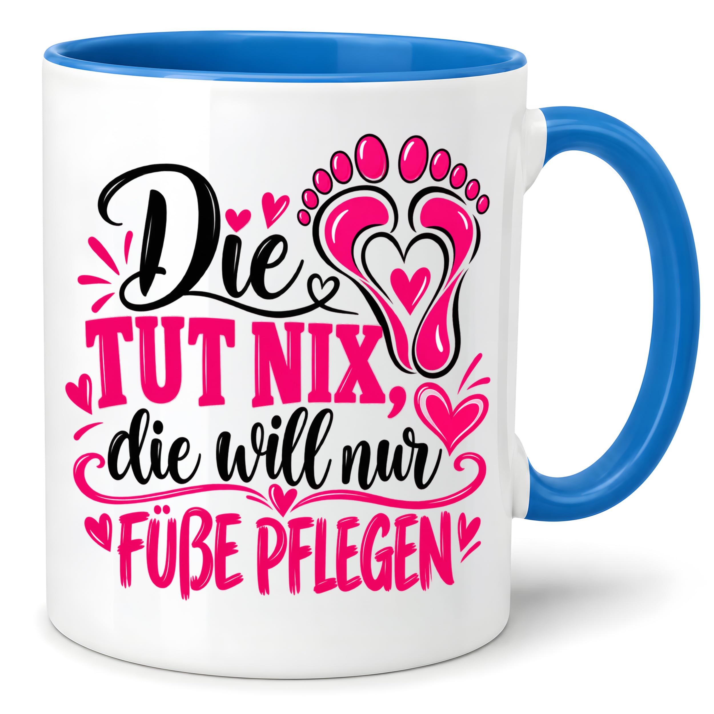 Herzbotschaft Tasse für Fußpflege - Die tut nix die will nur Füße pflegen
