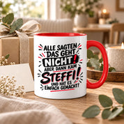 Herzbotschaft Tasse Steffi Spruch Alle sagten das geht nicht Kaffeetasse