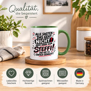 Herzbotschaft Tasse Steffi Spruch Alle sagten das geht nicht Kaffeetasse