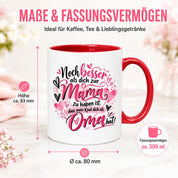 Kaffeetasse Geschenk für Oma Noch besser als dich als Mama zu haben