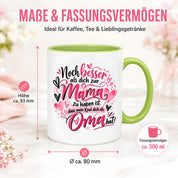 Kaffeetasse Geschenk für Oma Noch besser als dich als Mama zu haben